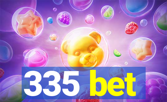 335 bet